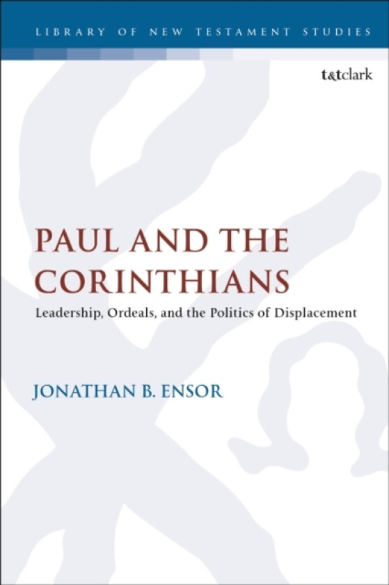 Paul and the Corinthians av Dr.Jonathan B. Ensor (Hardcover)