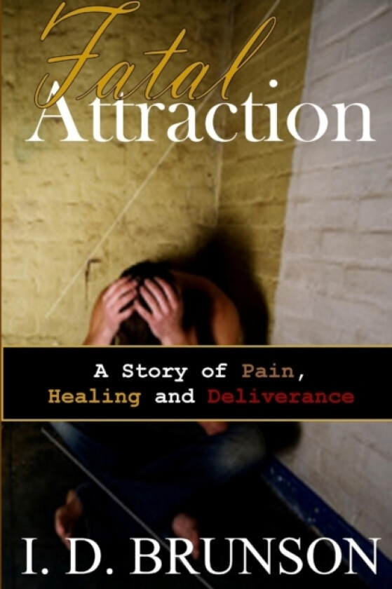 Fatal Attraction av Ivan Dwayne Brunson (Paperback)