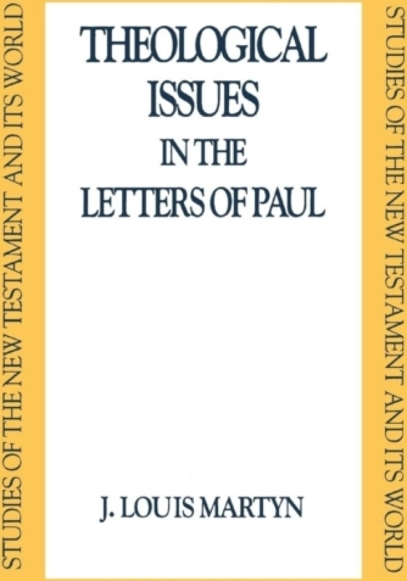 Theological Issues in the Letters of Paul av J.Louis Martyn (Paperback)