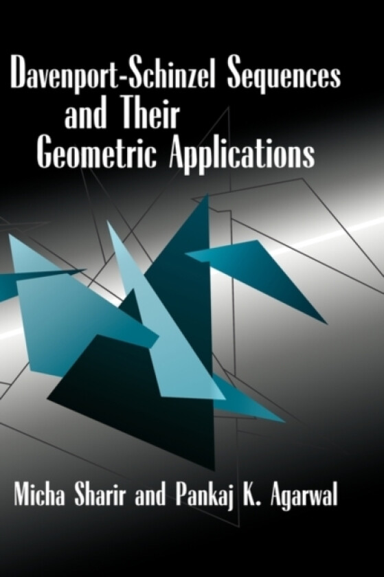 Davenport–Schinzel Sequences and their Geometric Applications av Micha Sharir, Pankaj K. Agarwal (Hardcover)