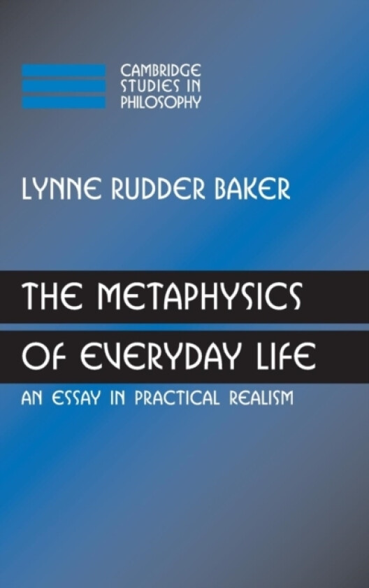 The Metaphysics of Everyday Life av Lynne Rudder Baker (Hardcover)