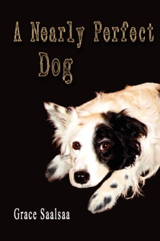 A Nearly Perfect Dog av Grace Saalsaa (Paperback)