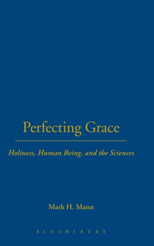 Perfecting Grace av Dr.Mark H. Mann (Hardcover)