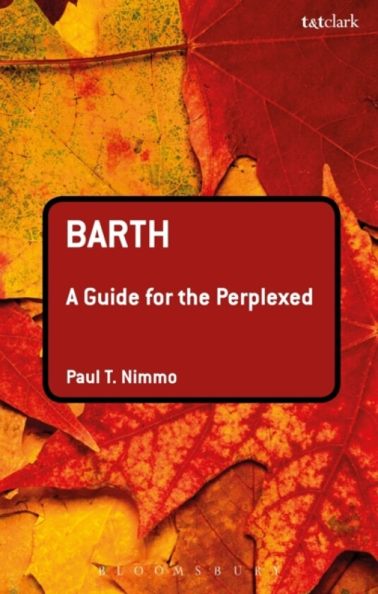 Barth: A Guide for the Perplexed av Professor Paul T. Nimmo (Hardcover)