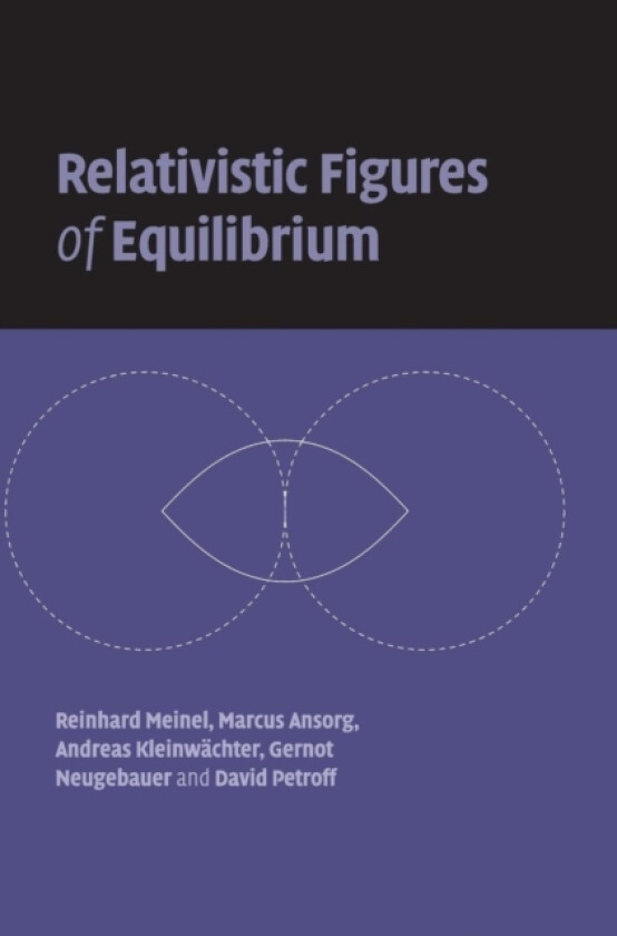 Relativistic Figures of Equilibrium av Reinhard Meinel, Marcus Ansorg, Andreas Kleinwachter (Hardcover)