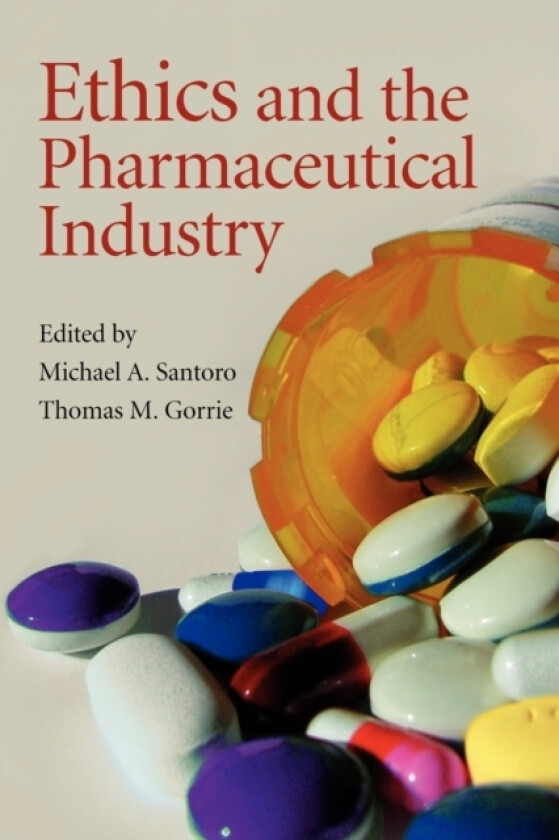 Ethics and the Pharmaceutical Industry av Michael A. Santoro, Thomas M. Gorrie (Paperback)