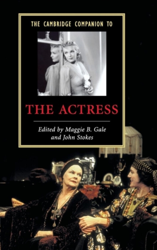 The Cambridge Companion to the Actress av John Stokes (Hardcover)