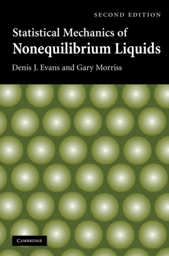 Statistical Mechanics of Nonequilibrium Liquids av Denis J. Evans, Gary Morriss (Hardcover)