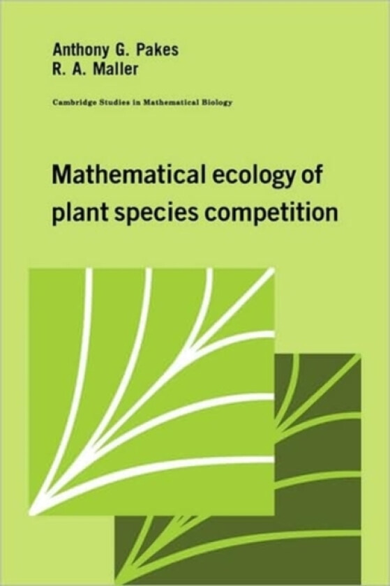 Mathematical Ecology of Plant Species Competition av Anthony G. Pakes, R.A. Maller (Paperback)