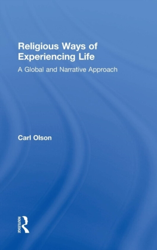 Religious Ways of Experiencing Life av Carl Olson (Hardcover)