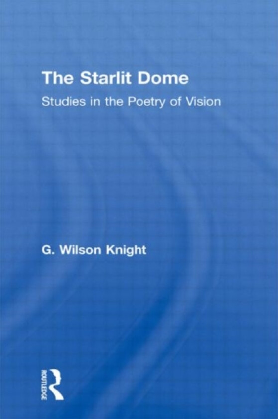 The Starlit Dome av G.Wilson Knight (Paperback)