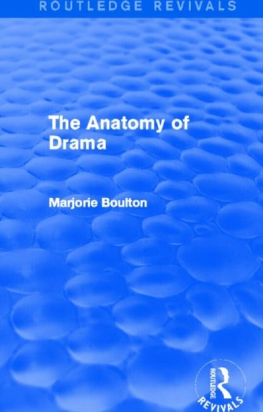 The Anatomy of Drama (Routledge Revivals) av Marjorie Boulton (Paperback)