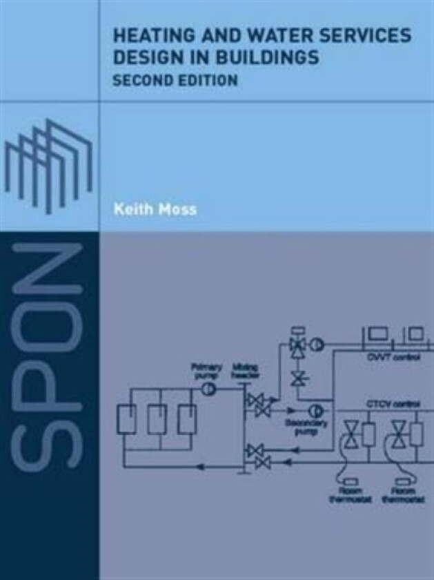 Heating and Water Services Design in Buildings av Keith Moss, Keith J Moss (Hardcover)