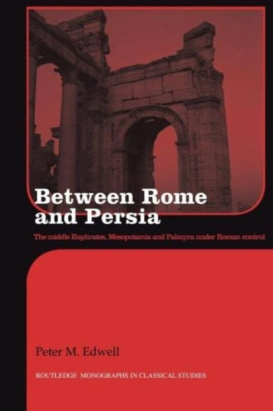 Between Rome and Persia av Peter Edwell (Paperback)