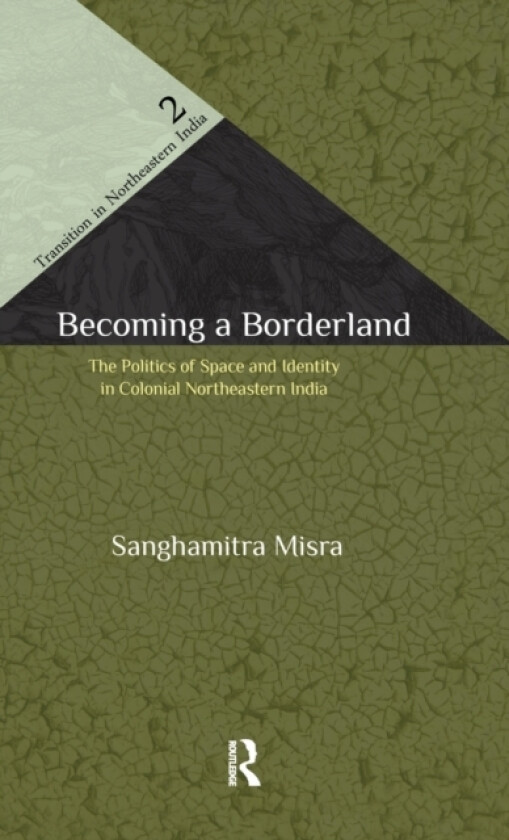 Becoming a Borderland av Sanghamitra Misra (Hardcover)