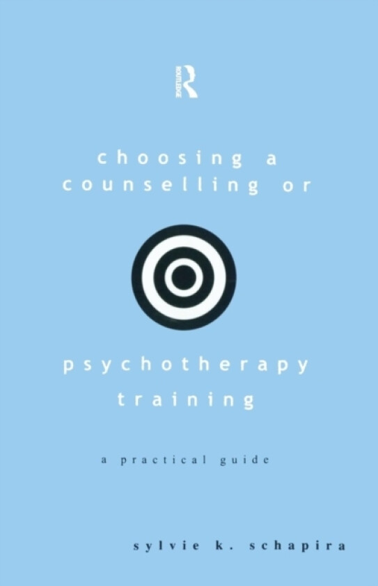 Choosing a Counselling or Psychotherapy Training av Sylvie K. Schapira (Paperback)