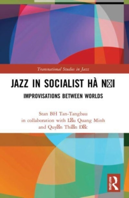 Jazz in Socialist Ha Noi av Stan BH Tan-Tangbau, Luu Quang Minh, Quyen Thien Ðac (Paperback)