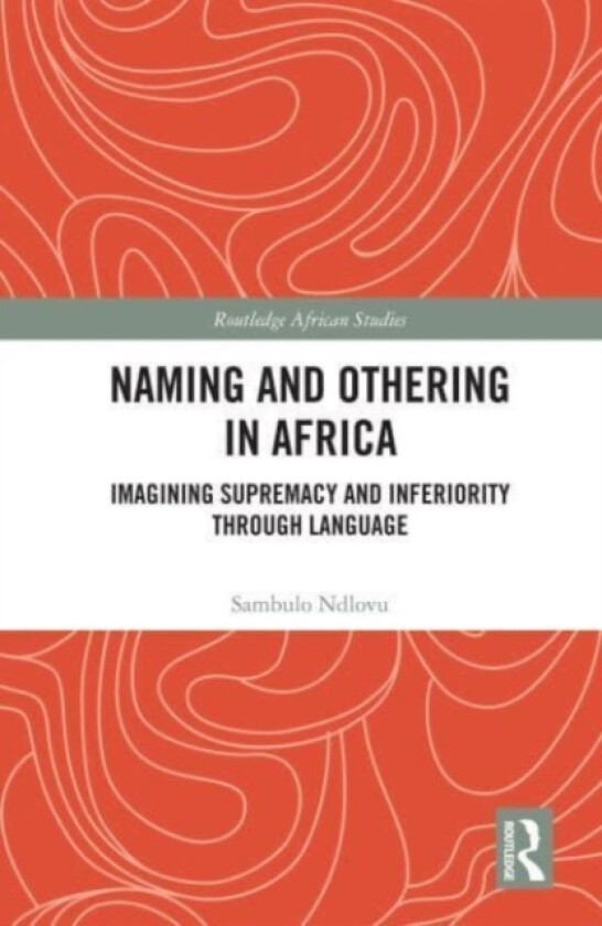 Naming and Othering in Africa av Sambulo Ndlovu (Paperback)
