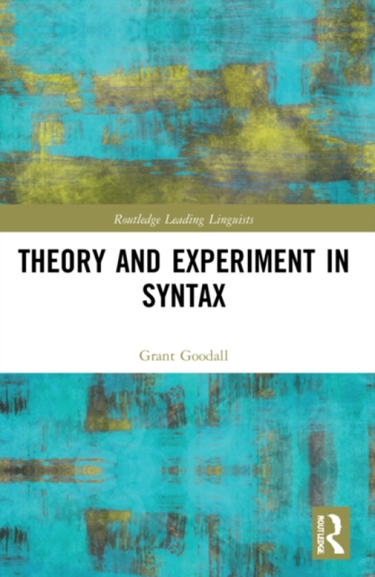 Theory and Experiment in Syntax av Grant Goodall (Paperback)