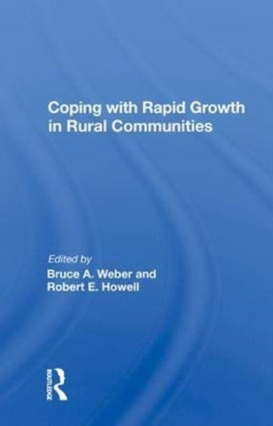 Coping with Rapid Growth in Rural Communities av Bruce A. Weber (Hardcover)
