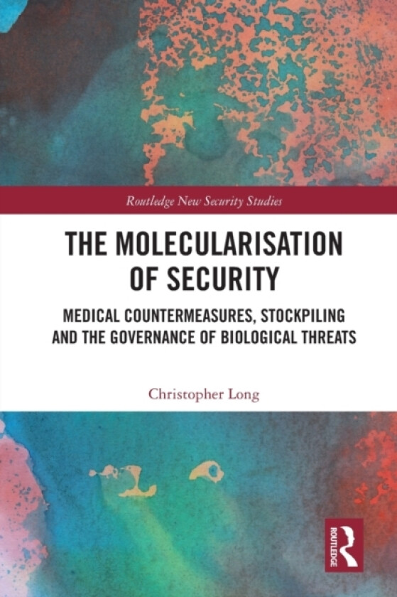 The Molecularisation of Security av Christopher Long (Paperback)