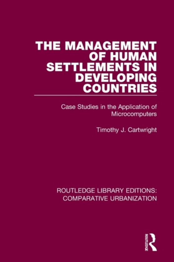 The Management of Human Settlements in Developing Countries av Timothy J. Cartwright (Paperback)