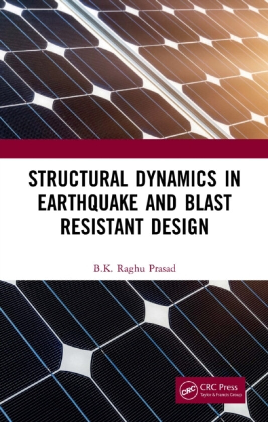 Structural Dynamics in Earthquake and Blast Resistant Design av BK Raghu Prasad (Paperback)