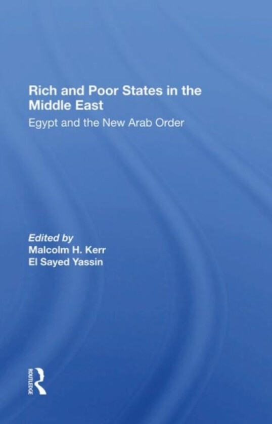 Rich And Poor States In The Middle East av Malcolm H. Kerr, El Sayed Yassin, Jeswald Salacuse (Hardcover)
