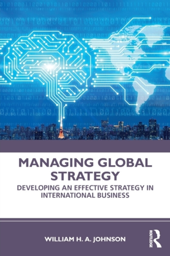 Managing Global Strategy av William H.A. Johnson (Paperback)