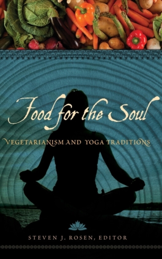 Food for the Soul av Steven J. Rosen (Hardcover)