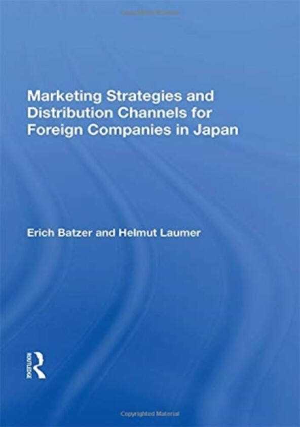 Marketing Strategies and Distribution Channels for Foreign Companies in Japan av Erich Batzer (Hardcover)