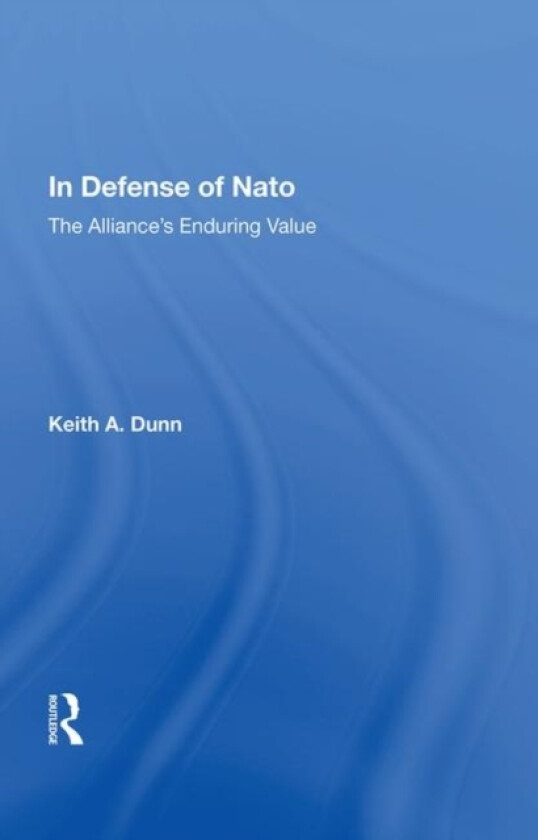 In Defense of NATO av Keith A. Dunn (Hardcover)