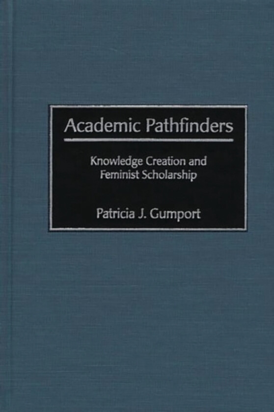 Academic Pathfinders av Patricia J. Gumport (Hardcover)