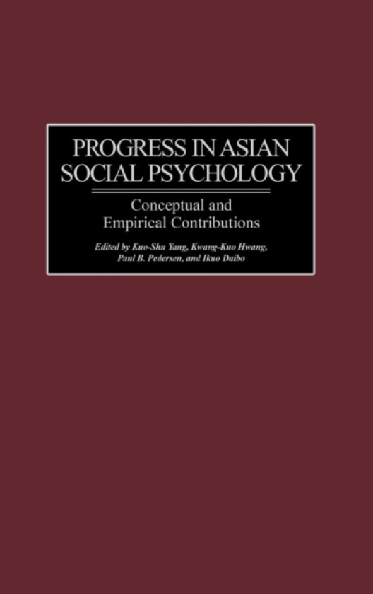 Progress in Asian Social Psychology av Kuo-Shu Yang, Kwang-Kuo Hwang, Paul Pedersen (Hardcover)