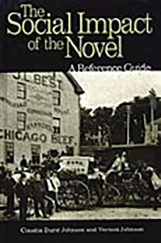 The Social Impact of the Novel av Claudia Durst Johnson, Vernon Johnson (Hardcover)