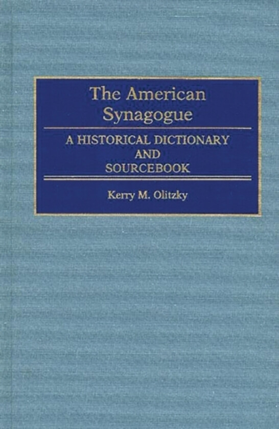 The American Synagogue av Kerry Olitzky, Marc Raphael (Hardcover)