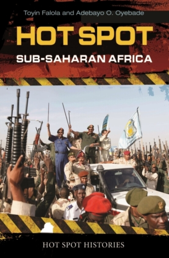 Hot Spot: Sub-Saharan Africa av Dr.Toyin Falola, Adebayo O. Oyebade (Hardcover)