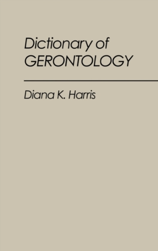 Dictionary of Gerontology av Diana K. Harris (Hardcover)