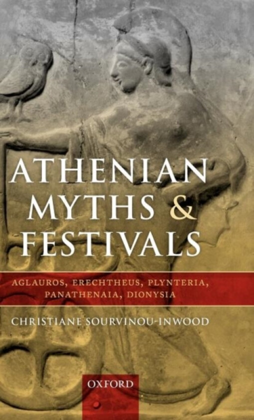 Athenian Myths and Festivals av Sourvinou-Inwood Christiane the late (Hardcover)