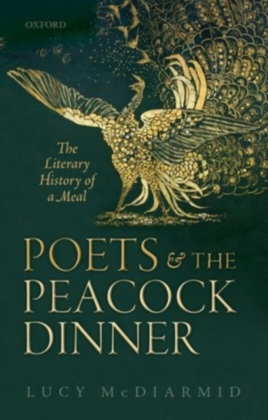 Poets and the Peacock Dinner av Lucy McDiarmid (Hardcover)