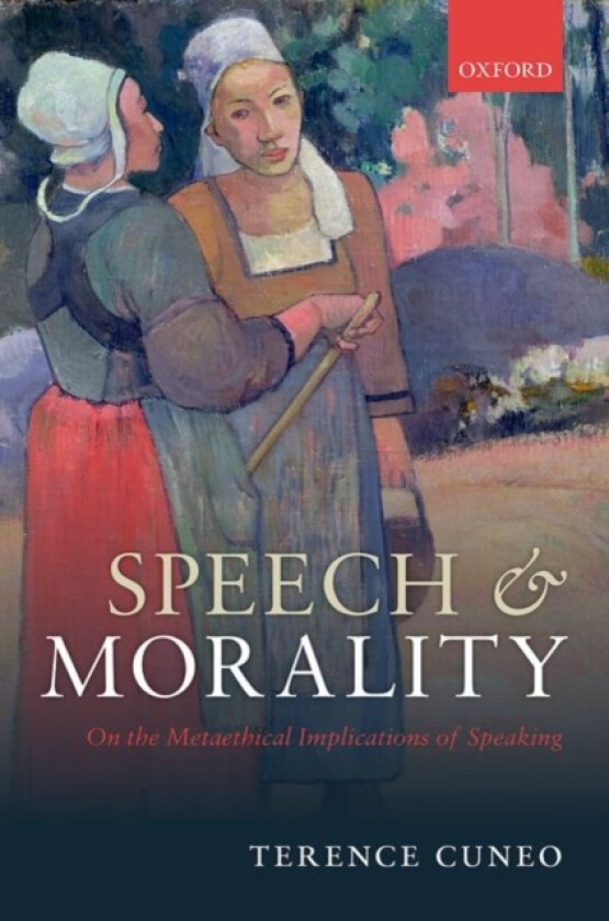 Speech and Morality av Terence Cuneo (Hardcover)