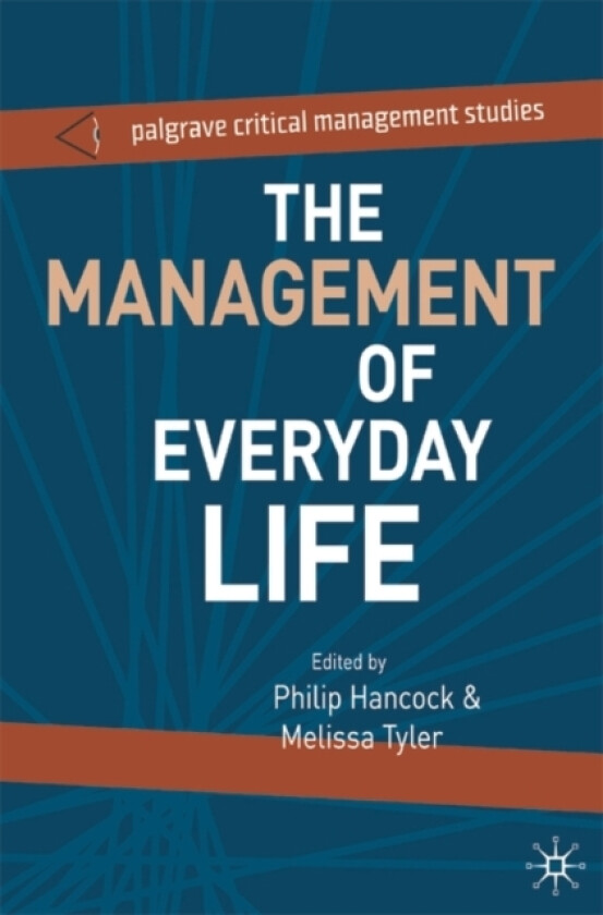 The Management of Everyday Life av Philip Hancock, Melissa Tyler (Paperback)