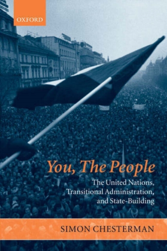 You, The People: The United Nations, Transitional Administration, and State-Building av Simon Chesterman (Paperback)