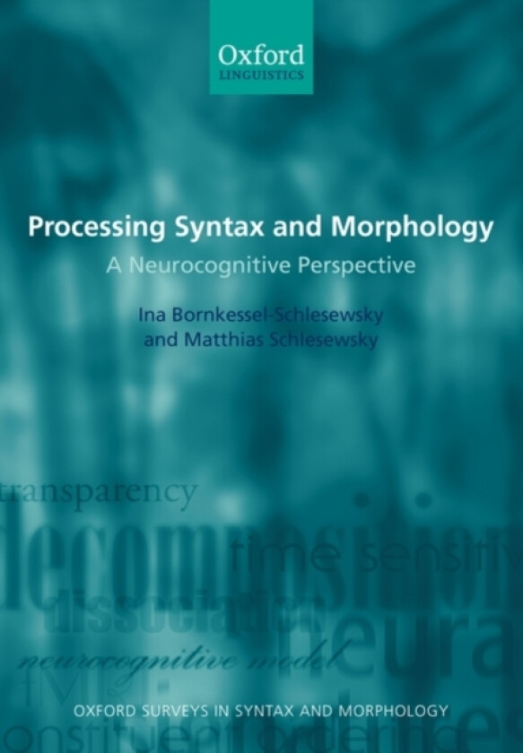 Processing Syntax and Morphology av Ina Bornkessel- Schlesewsky, Matthias Schlesewsky (Paperback)