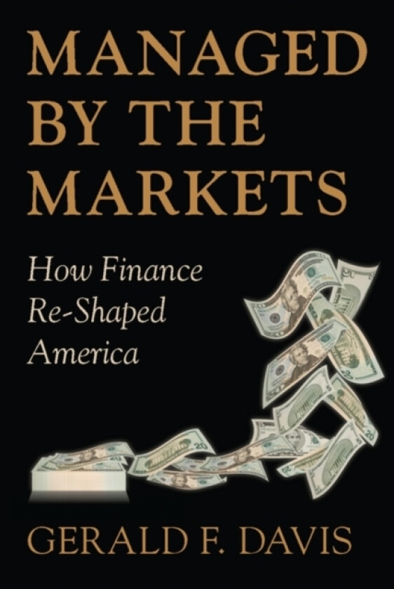 Managed by the Markets av Gerald F. Davis (Hardcover)