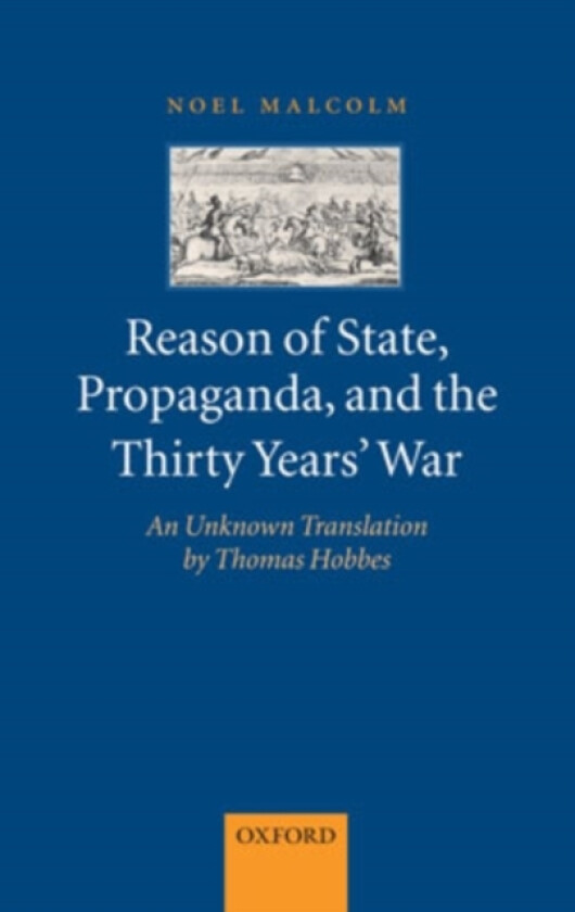 Reason of State, Propaganda, and the Thirty Years' War av Noel Malcolm (Hardcover)