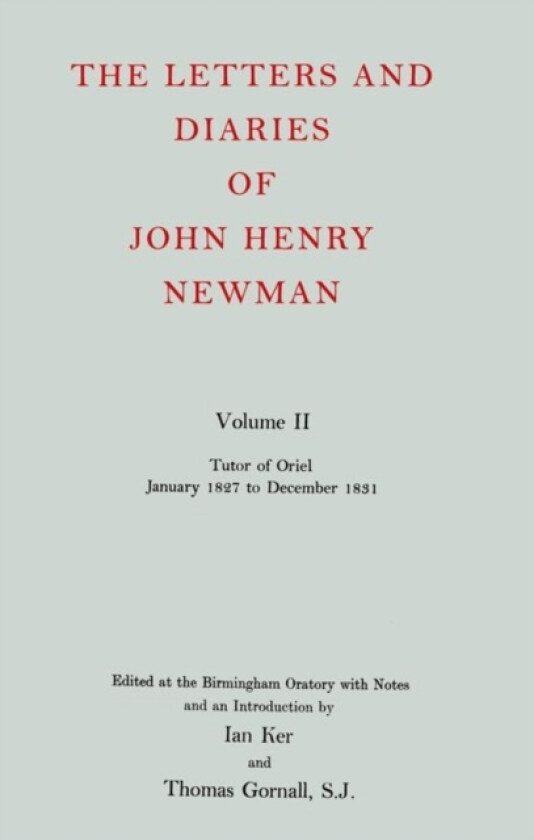 The Letters and Diaries of John Henry Newman: Volume II: Tutor of Oriel, January 1827 to December 1831 av John Henry Newman (Hardcover)