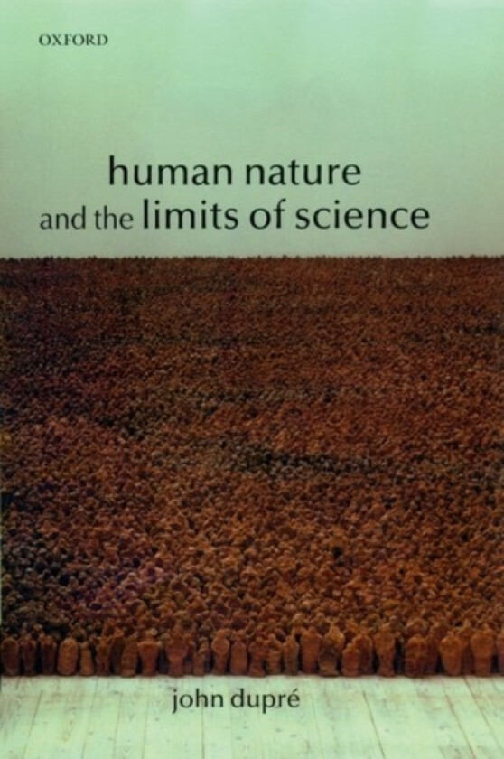 Human Nature and the Limits of Science av John Dupre (Hardcover)