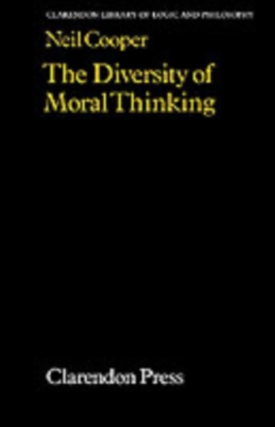 The Diversity of Moral Thinking av Neil Cooper (Hardcover)