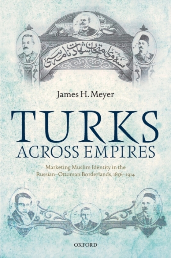 Turks Across Empires av James H. Meyer (Paperback)